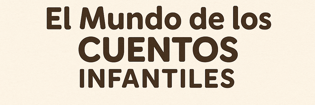 Cuentos Infantiles y Canciones para Aprender Jugando | El Mundo de los Cuentos